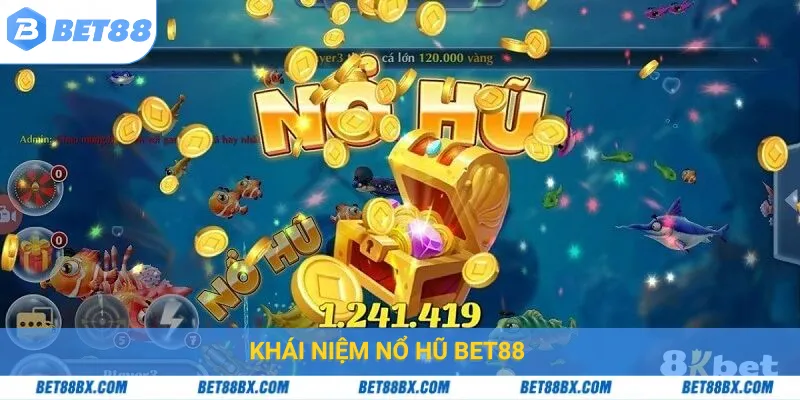 Khái niệm nổ hũ bet88